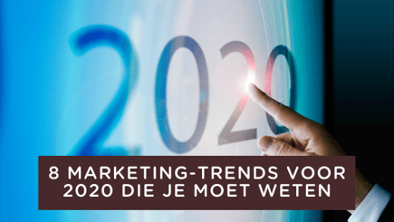 8 marketing trends voor 2020