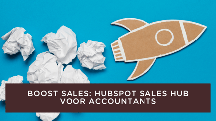 Boost Sales: HubSpot Sales Hub voor Accountants