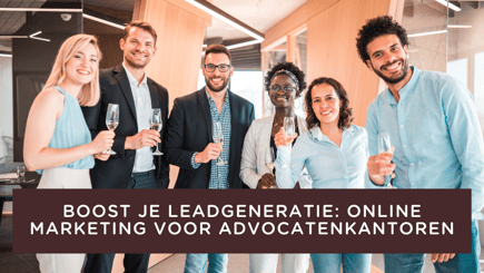 Boost je leadgeneratie: Online marketing voor advocatenkantoren