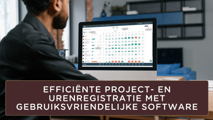 Efficiënte project- en urenregistratie met gebruiksvriendelijke software