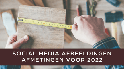 Social media afbeelding afmetingen 2022