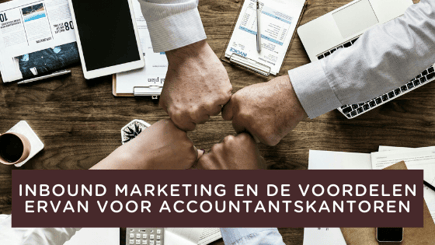 inbound marketing en de voordelen ervan voor accountantskantoren